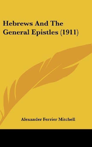Hebrews And The General Epistles (1911)