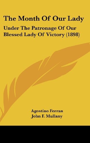 The Month Of Our Lady Under The Patronage Of Our Blessed Lady Of Victory (1898)
