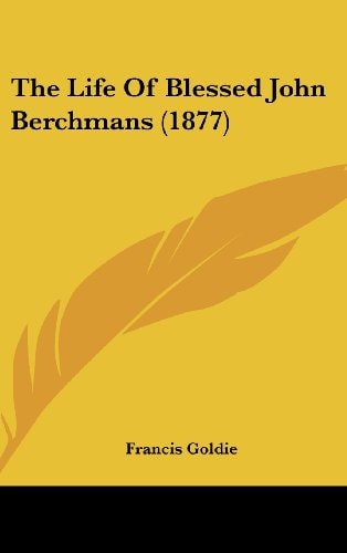 The Life Of Blessed John Berchmans (1877)