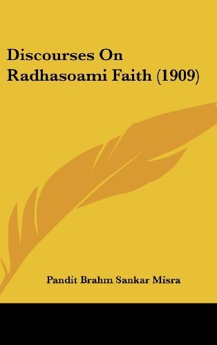Discourses On Radhasoami Faith (1909)
