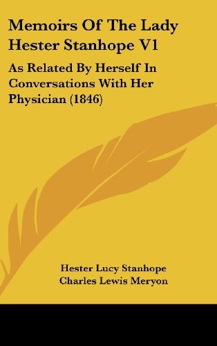 Memoirs Of The Lady Hester Stanhope V1 As Related By Herself In Conversations With Her Physician (1846)