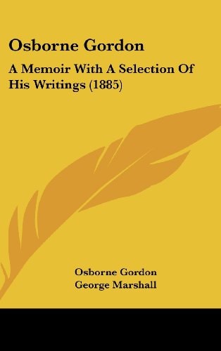 Osborne Gordon A Memoir With A Selection Of His Writings (1885)