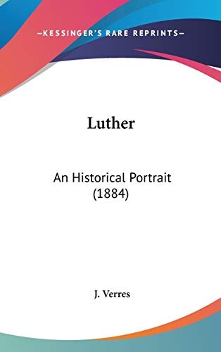 Luther An Historical Portrait (1884)