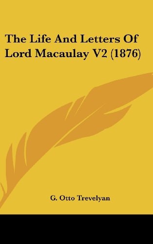 The Life And Letters Of Lord Macaulay V2 (1876)