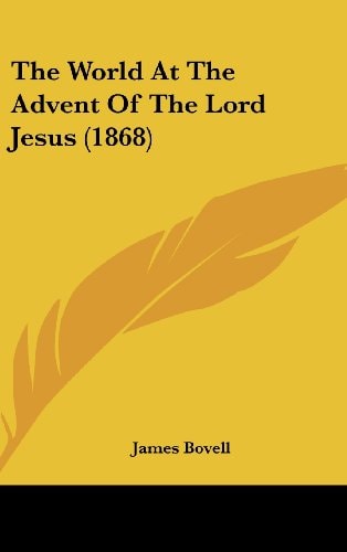 The World At The Advent Of The Lord Jesus (1868)