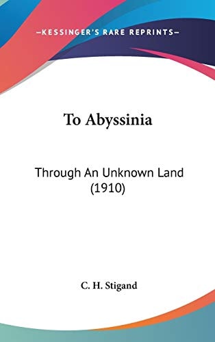 To Abyssinia Through An Unknown Land (1910)