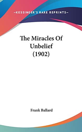 The Miracles Of Unbelief (1902)