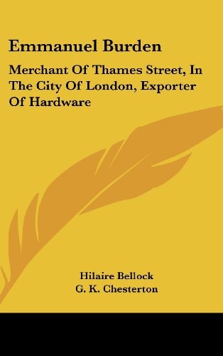 Emmanuel Burden Merchant Of Thames Street, In The City Of London, Exporter Of Hardware: A Record Of His Lineage, Speculations, Last Days And Death (1904)