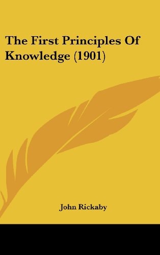 The First Principles Of Knowledge (1901)