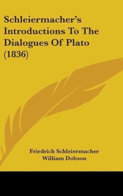 Schleiermachers Introductions To The Dialogues Of Plato (1836)