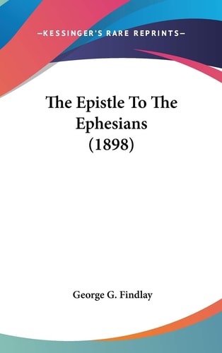 The Epistle To The Ephesians (1898)