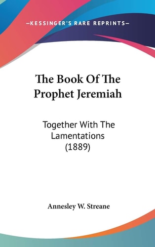 The Book Of The Prophet Jeremiah Together With The Lamentations (1889)
