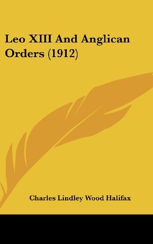 Leo XIII And Anglican Orders (1912)