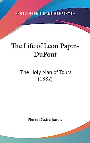 The Life of Leon Papin-DuPont The Holy Man of Tours (1882)