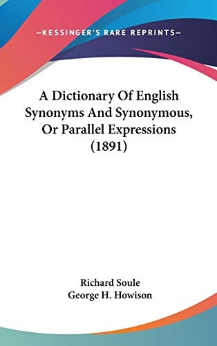 A Dictionary Of English Synonyms And Synonymous, Or Parallel Expressions (1891)
