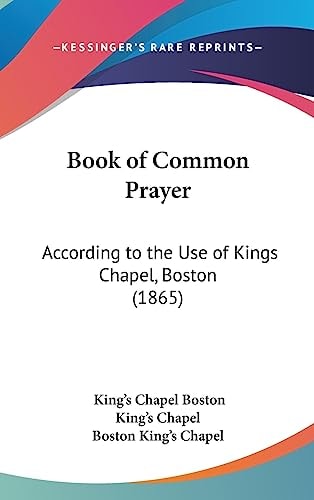 Book of Common Prayer According to the Use of Kings Chapel, Boston (1865)