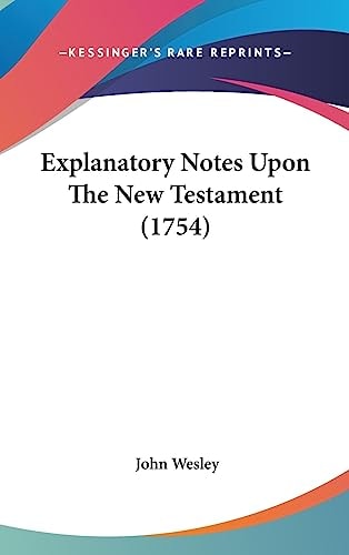 Explanatory Notes Upon the New Testament