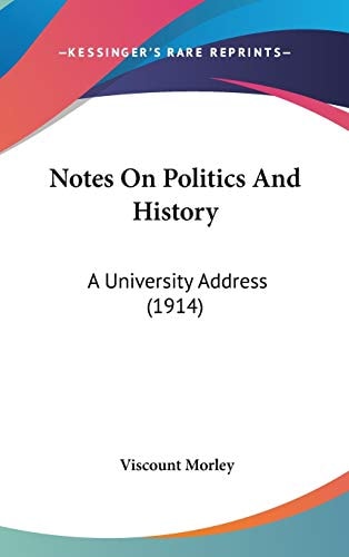 Notes On Politics And History A University Address (1914)