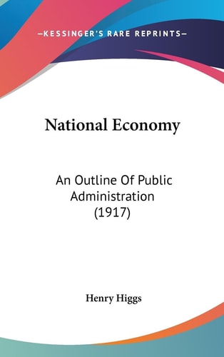 National Economy An Outline Of Public Administration (1917)