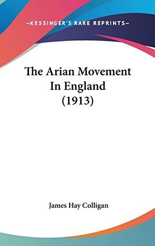 The Arian Movement In England (1913)