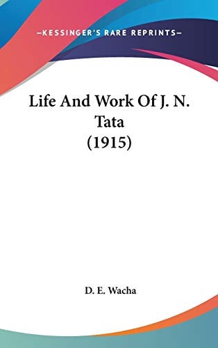 Life And Work Of J. N. Tata (1915)
