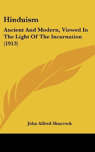 Hinduism Ancient And Modern, Viewed In The Light Of The Incarnation (1913)