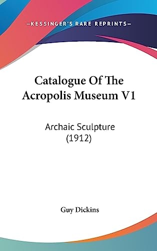 Catalogue Of The Acropolis Museum V1 Archaic Sculpture (1912)
