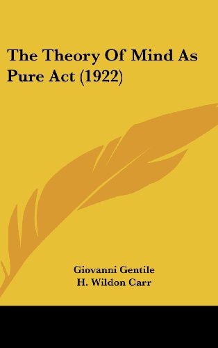 The Theory Of Mind As Pure Act (1922)