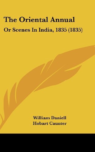 The Oriental Annual Or Scenes In India, 1835 (1835)