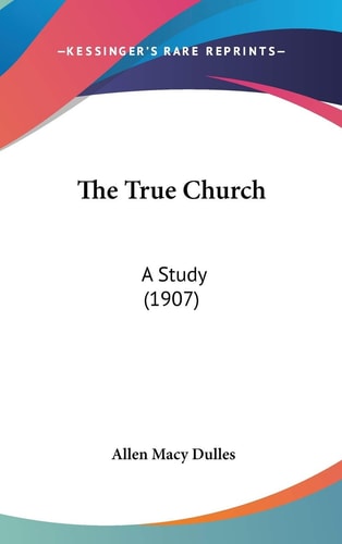 The True Church A Study (1907)
