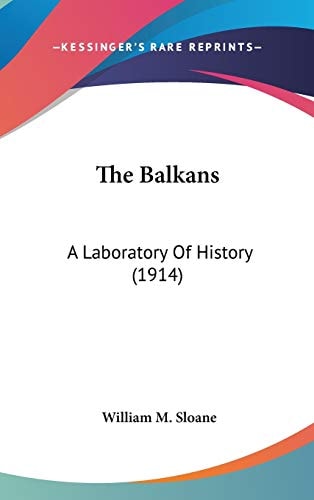 The Balkans A Laboratory Of History (1914)