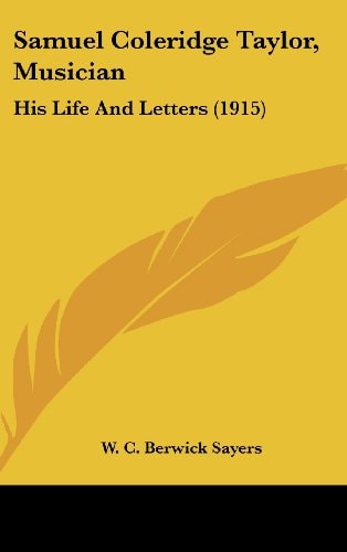 Samuel Coleridge Taylor, Musician His Life And Letters (1915)