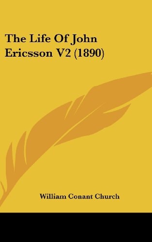The Life Of John Ericsson V2 (1890)