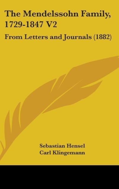 The Mendelssohn Family, 1729-1847 V2: From Letters And Journals (1882)