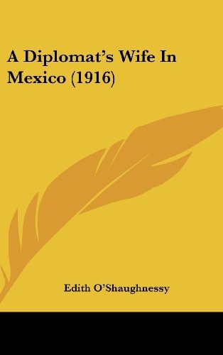 A Diplomat's Wife In Mexico (1916)