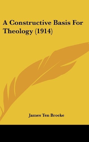 A Constructive Basis For Theology (1914)