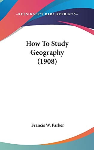 How To Study Geography (1908)