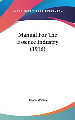 Manual For The Essence Industry (1916)