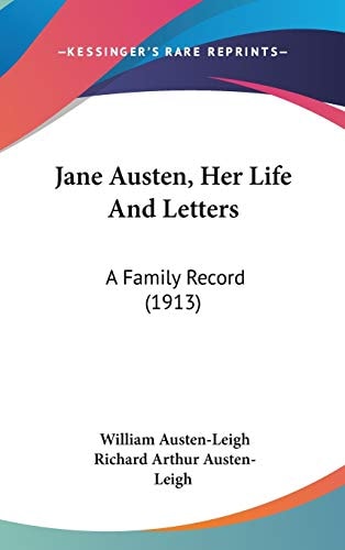 Jane Austen, Her Life And Letters A Family Record (1913)