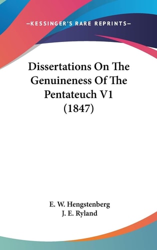 Dissertations On The Genuineness Of The Pentateuch V1 (1847)