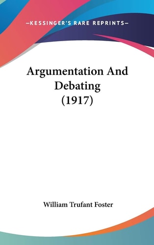 Argumentation And Debating (1917)