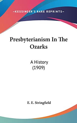 Presbyterianism In The Ozarks A History (1909)