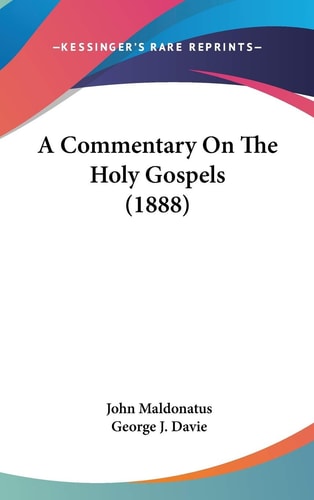 A Commentary On The Holy Gospels (1888)