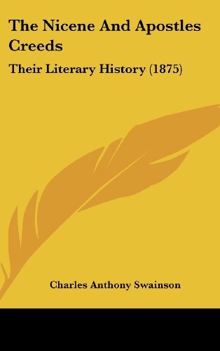 The Nicene and Apostles Creeds Their Literary History (1875)