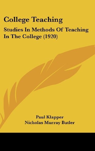 College Teaching Studies In Methods Of Teaching In The College (1920)