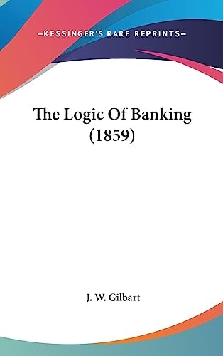 The Logic Of Banking (1859)
