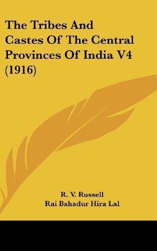 The Tribes And Castes Of The Central Provinces Of India V4 (1916)