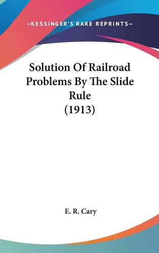 Solution Of Railroad Problems By The Slide Rule (1913)