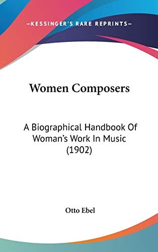 Women Composers A Biographical Handbook Of Woman's Work In Music (1902)