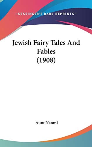 Jewish Fairy Tales And Fables (1908)
